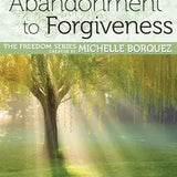 Abandonment To Forgiveness (Paperback)